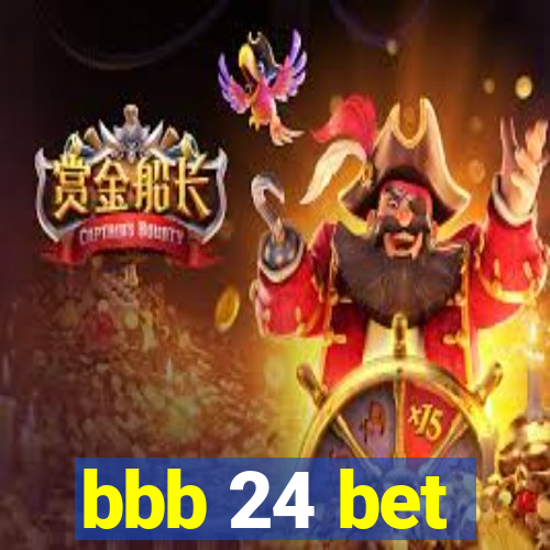 bbb 24 bet