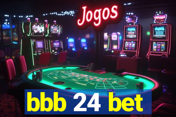 bbb 24 bet