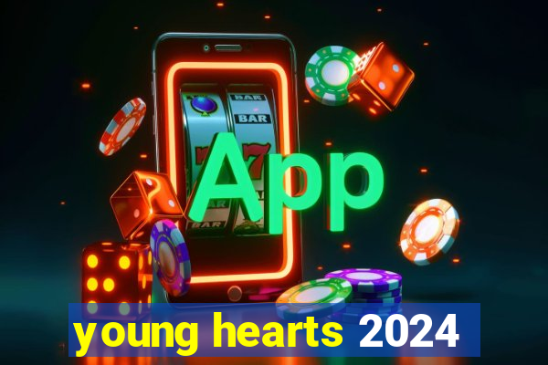 young hearts 2024