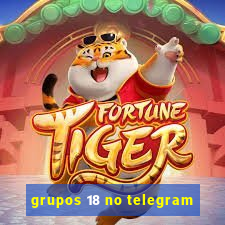 grupos 18 no telegram