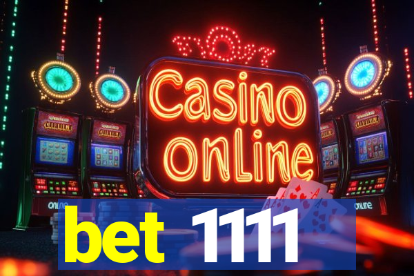 bet 1111