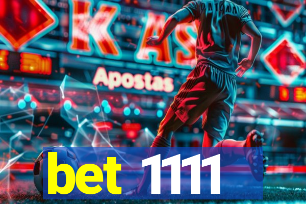 bet 1111