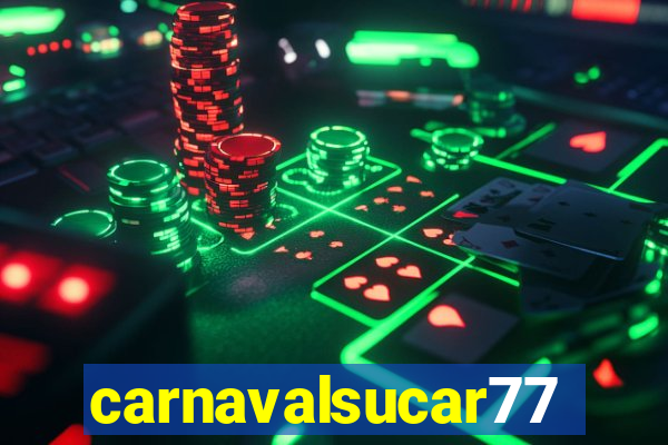 carnavalsucar777