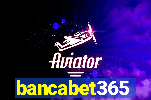 bancabet365