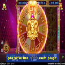 plataforma 1010.com paga