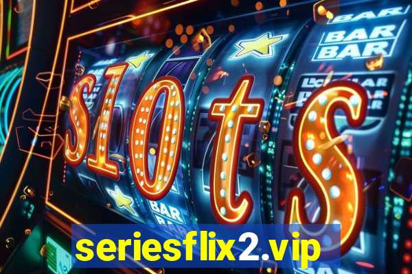 seriesflix2.vip