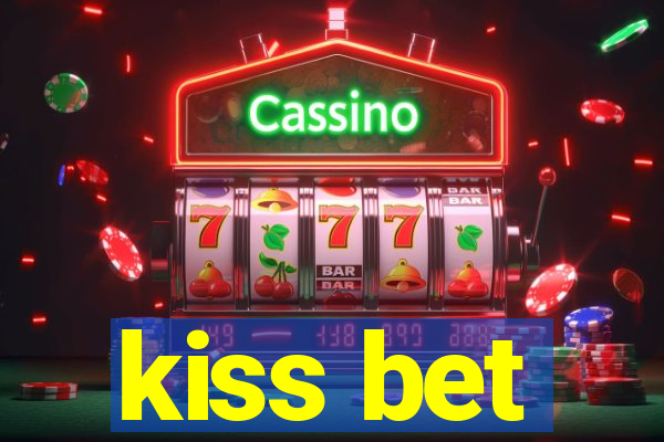 kiss bet