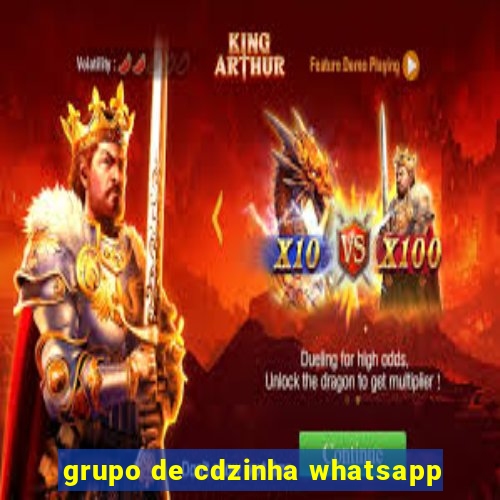 grupo de cdzinha whatsapp