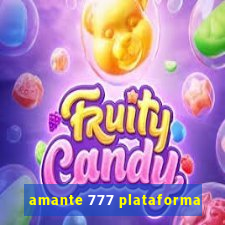 amante 777 plataforma