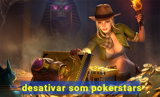 desativar som pokerstars