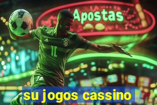 su jogos cassino