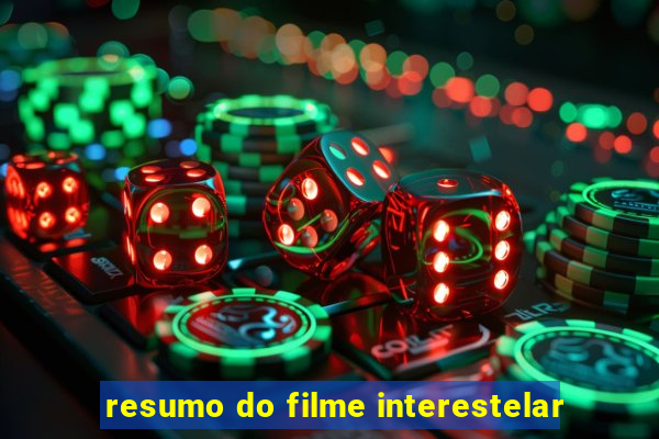 resumo do filme interestelar