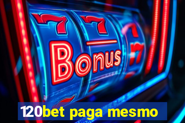 120bet paga mesmo