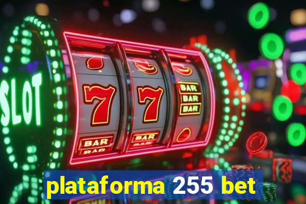 plataforma 255 bet