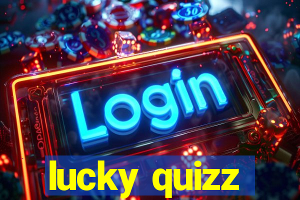 lucky quizz