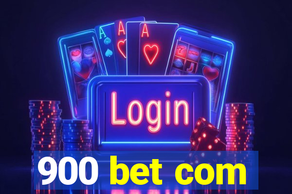 900 bet com