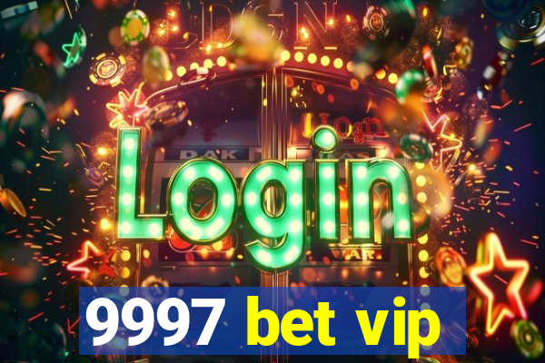 9997 bet vip