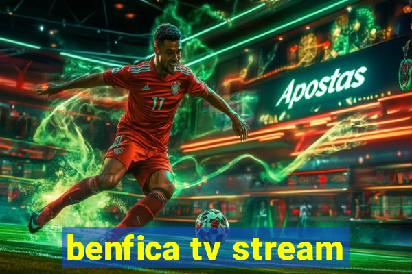 benfica tv stream