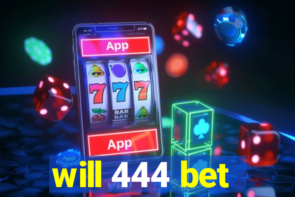 will 444 bet