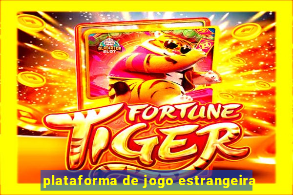 plataforma de jogo estrangeira