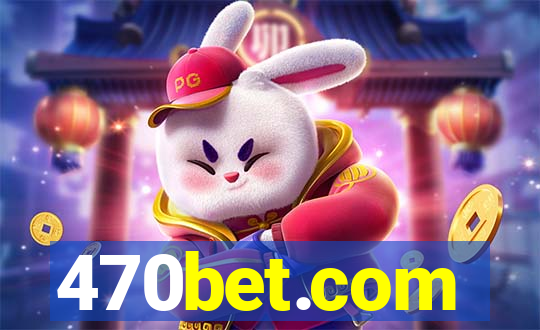 470bet.com