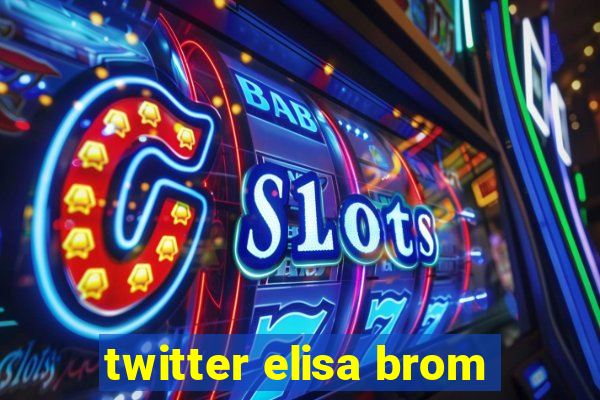 twitter elisa brom