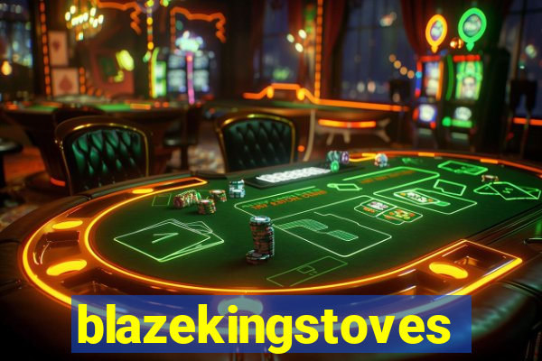 blazekingstoves