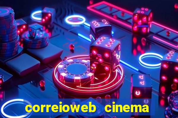 correioweb cinema todos os filmes