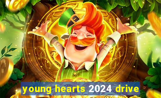 young hearts 2024 drive