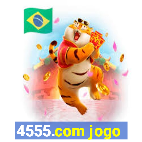 4555.com jogo