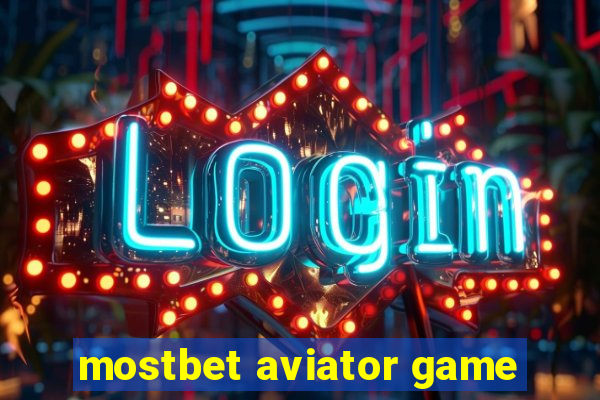 mostbet aviator game