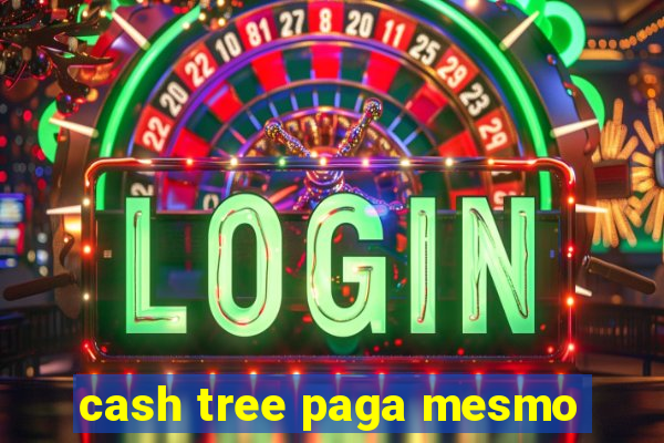 cash tree paga mesmo