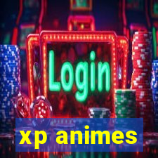 xp animes