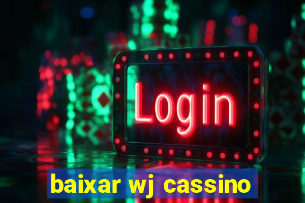 baixar wj cassino