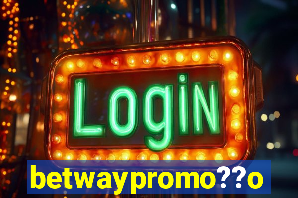 betwaypromo??o