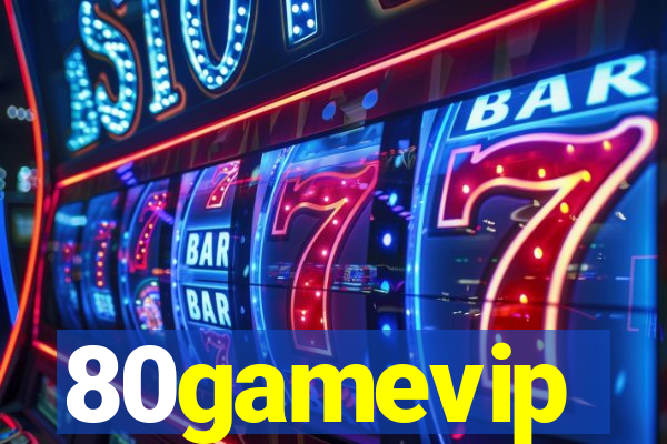 80gamevip