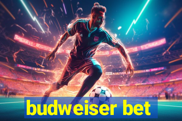 budweiser bet