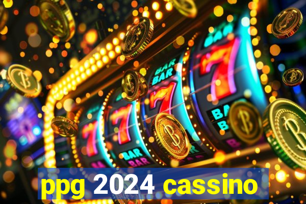 ppg 2024 cassino