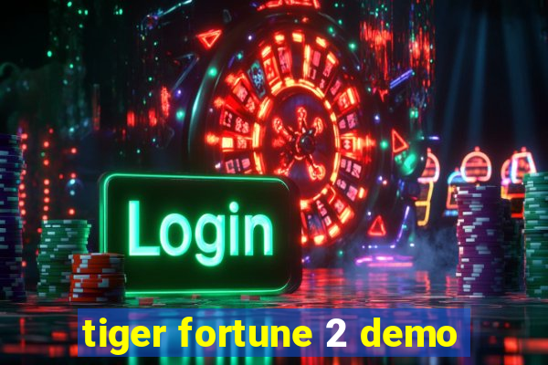 tiger fortune 2 demo