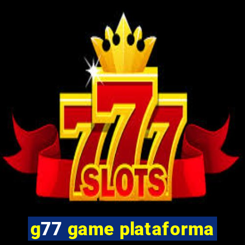 g77 game plataforma