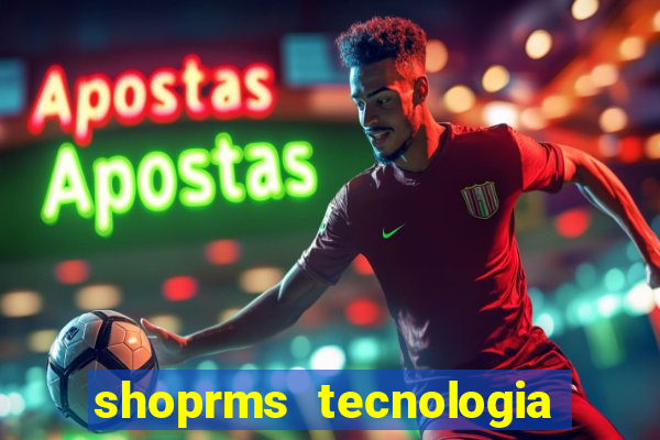 shoprms tecnologia e servicos ltda jogos online