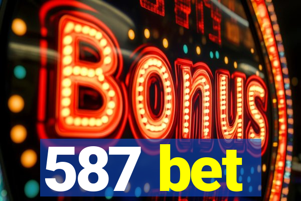 587 bet