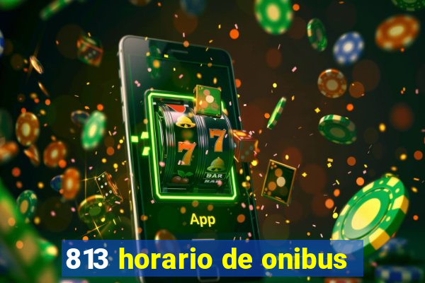 813 horario de onibus