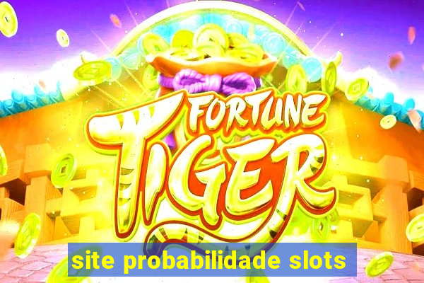 site probabilidade slots