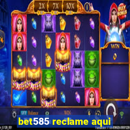 bet585 reclame aqui