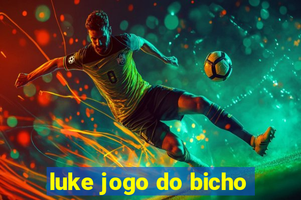 luke jogo do bicho