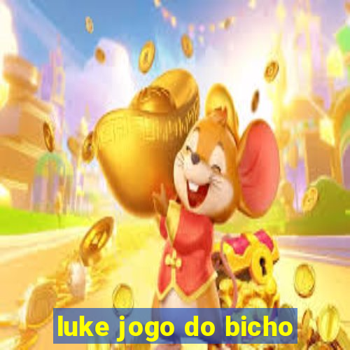 luke jogo do bicho