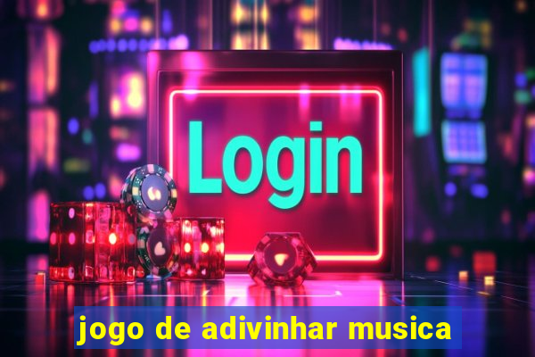 jogo de adivinhar musica