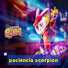 paciencia scorpion