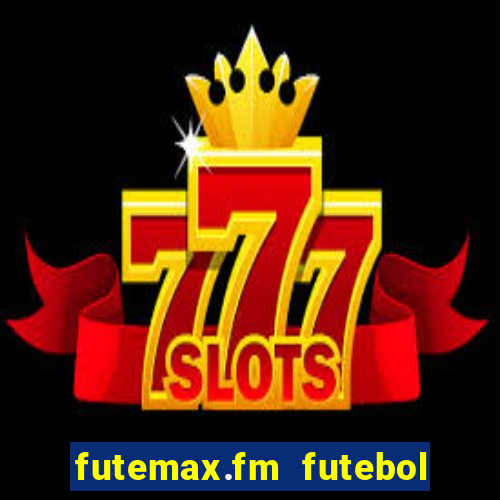 futemax.fm futebol ao vivo